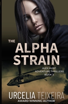 Paperback The ALPHA STRAIN: An ALEX HUNT Adventure Thriller Book