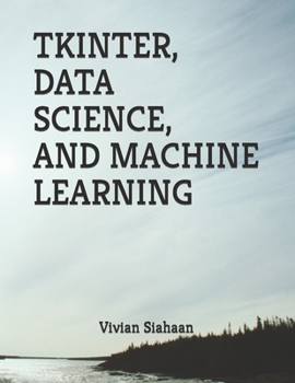 Paperback Tkinter, Data Science, and Machine Learning Book