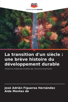 Paperback La transition d'un siècle: une brève histoire du développement durable [French] Book