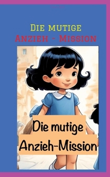Paperback Die mutige Anzieh - Mission [German] Book