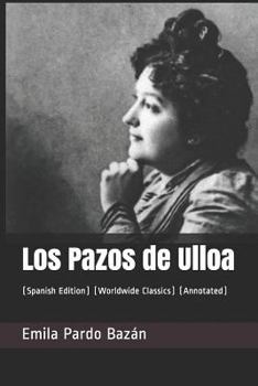 Paperback Los Pazos de Ulloa: (spanish Edition) (Worldwide Classics) (Annotated) [Spanish] Book