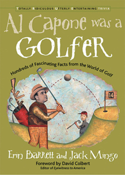 Paperback Al Capone Was a Golfer: Hundred of Fascinating Facts from the World of Golf Book