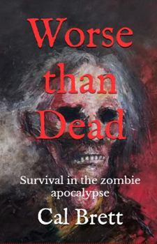 Paperback Worse Than Dead: Survival in the Zombie Apocalypse Book