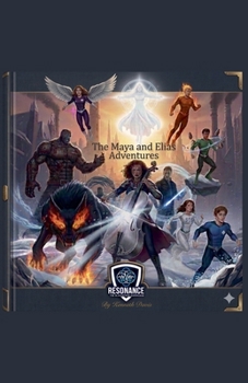 The Maya and Elias Adventures (The Complete Maya and Elias Adventures Books 1-10)