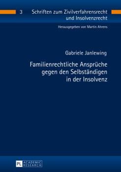 Hardcover Familienrechtliche Ansprueche gegen den Selbstaendigen in der Insolvenz [German] Book