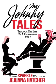 Paperback My Johnny Tales: Through The Eyes Of A Hairdresser Book
