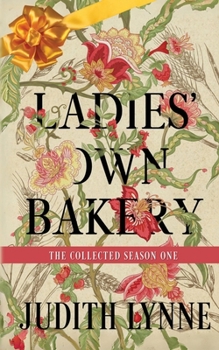 Ladies' Own Bakery Season One: The Collected Episodes