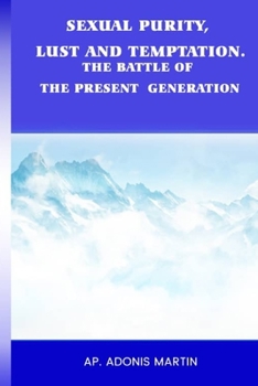 Paperback Sexual Purity, Lust and Temptation, the Battle of the Present Generation [Large Print] Book