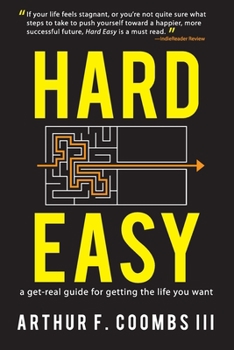 Paperback Hard Easy: A Get-Real Guide for Getting the Life You Want Book