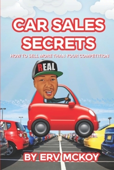 Paperback Car Sales Secrets: How to Sell More Than Your Competition Book