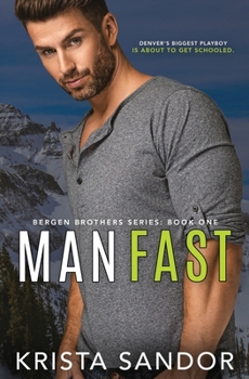 Man Fast - Book #1 of the Bergen Brothers
