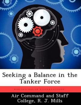 Paperback Seeking a Balance in the Tanker Force Book