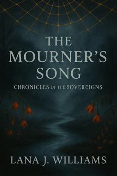 The Mourner's Song: Chronicles of the Sovereigns