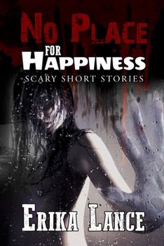 Paperback No Place for Happiness: Scary Short Story Collection Book