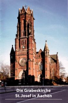Die Grabeskirche St. Josef in Aachen