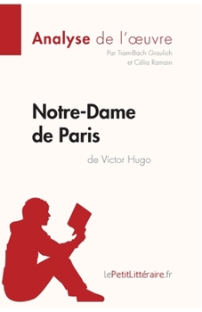 Paperback Notre-Dame de Paris de Victor Hugo (Analyse de l'oeuvre): Analyse complète et résumé détaillé de l'oeuvre [French] Book