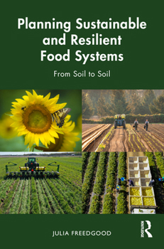 Paperback Planning Sustainable and Resilient Food Systems: From Soil to Soil Book