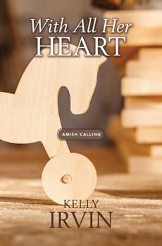 With All Her Heart: An Amish Calling Novel