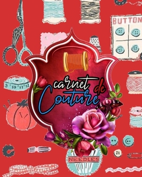 Carnet de couture: 140 Pages Pour 80 Projets à Remplir : projets, inspirations, matériel, plannings et moodboards (French Edition)