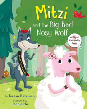 Hardcover Mitzi and the Big Bad Nosy Wolf: A Digital Citizenship Story Book