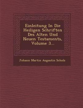 Einleitung in Die Heiligen Schriften Des Alten Und Neuen Testaments, Volume 3...