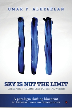 Paperback Sky Is Not The Limit: Unlocking The Limitless Potential Within Book