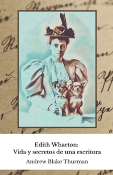 Edith Wharton: Vida y secretos de una escritora: Homenaje a la primera escritora estadounidense ganadora del Premio Pulitzer (Spanish Edition)