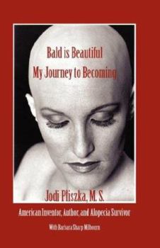 Paperback Bald Is Beautiful --- My Journey to Becoming Book