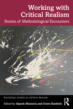 Paperback Working with Critical Realism: Stories of Methodological Encounters Book