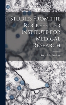 Hardcover Studies From the Rockefeller Institute for Medical Research Book