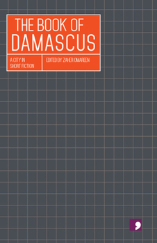 The Book of Damascus - Book  of the Reading the City: A City in Short Fiction