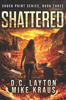 Paperback Shattered - Shock Point Book 3: A Thrilling Post-Apocalyptic Survival Series Book