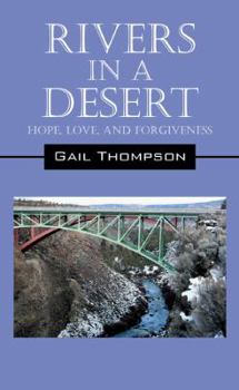 Paperback Rivers in a Desert: Hope, Love, and Forgiveness Book