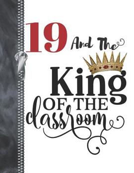 19 And The King Of The Classroom: Rule School Large A4 College Ruled Composition Writing Notebook For Boys