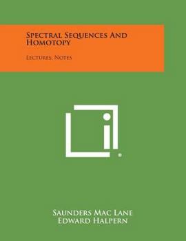Paperback Spectral Sequences And Homotopy: Lectures, Notes Book