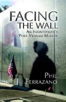 Paperback Facing the Wall: An Infantryman's Post-Vietnam Memoir Book