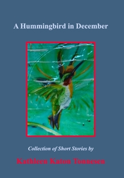 Hardcover A Hummingbird in December: Collection of Short Stories Book
