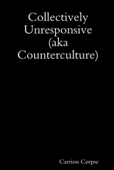 Paperback Collectively Unresponsive (aka Counterculture) Book