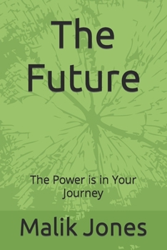 Paperback The Future: The Power is in Your Journey Book