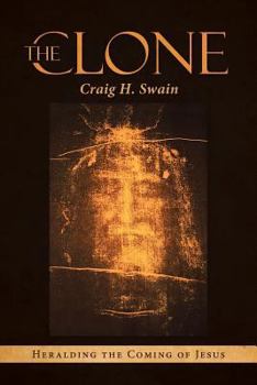 The Clone: Heralding the Coming of Jesus