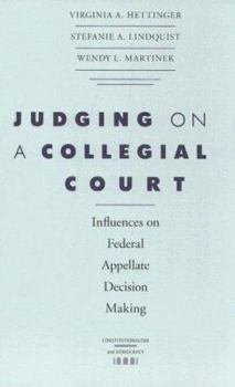 Paperback Judging on a Collegial Court: Influences on Federal Appellate Decision Making Book