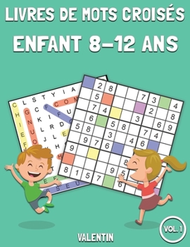 Paperback Livres de mots croisés Enfant 8-12 ans: 100 mots de recherche et 100 Sudoku avec solutions - Beaucoup de plaisir pour les enfants (Vol.1) [French] Book