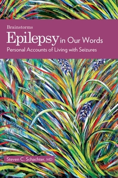 Brainstorms-Epilepsy in Our Words: Personal Accounts of Living With Seizures (Brainstorms Series, 1) - Book #1 of the Brainstorms