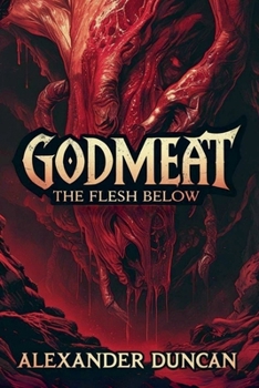 Paperback Godmeat: The Flesh Below Book