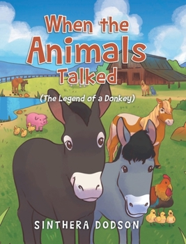 Hardcover When the Animals Talked: (The Legend of a Donkey) Book