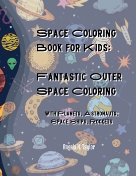 Paperback Space Coloring Book for Kids: Fantastic Outer Space Coloring with Planets, Astronauts, Space Ships, Rockets Book