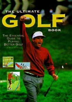Hardcover The Ultimate Golf Book: The Essential Guide to Playing Better Golf Book