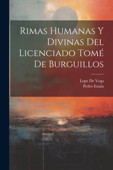 Paperback Rimas Humanas Y Divinas Del Licenciado Tomé De Burguillos [Spanish] Book