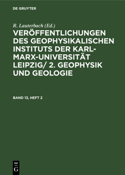 Hardcover Veröffentlichungen des Geophysikalischen Instituts der Karl-Marx-Universität Leipzig/ 2. Geophysik und Geologie [German] Book