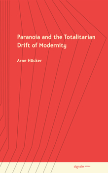 Hardcover Paranoia and the Totalitarian Drift of Modernity Book